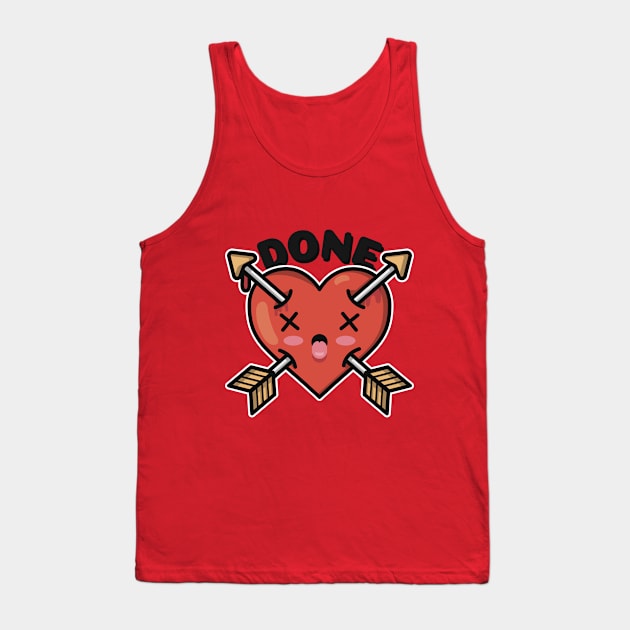 Done Valentines Day Tank Top by Cat Vs Dog